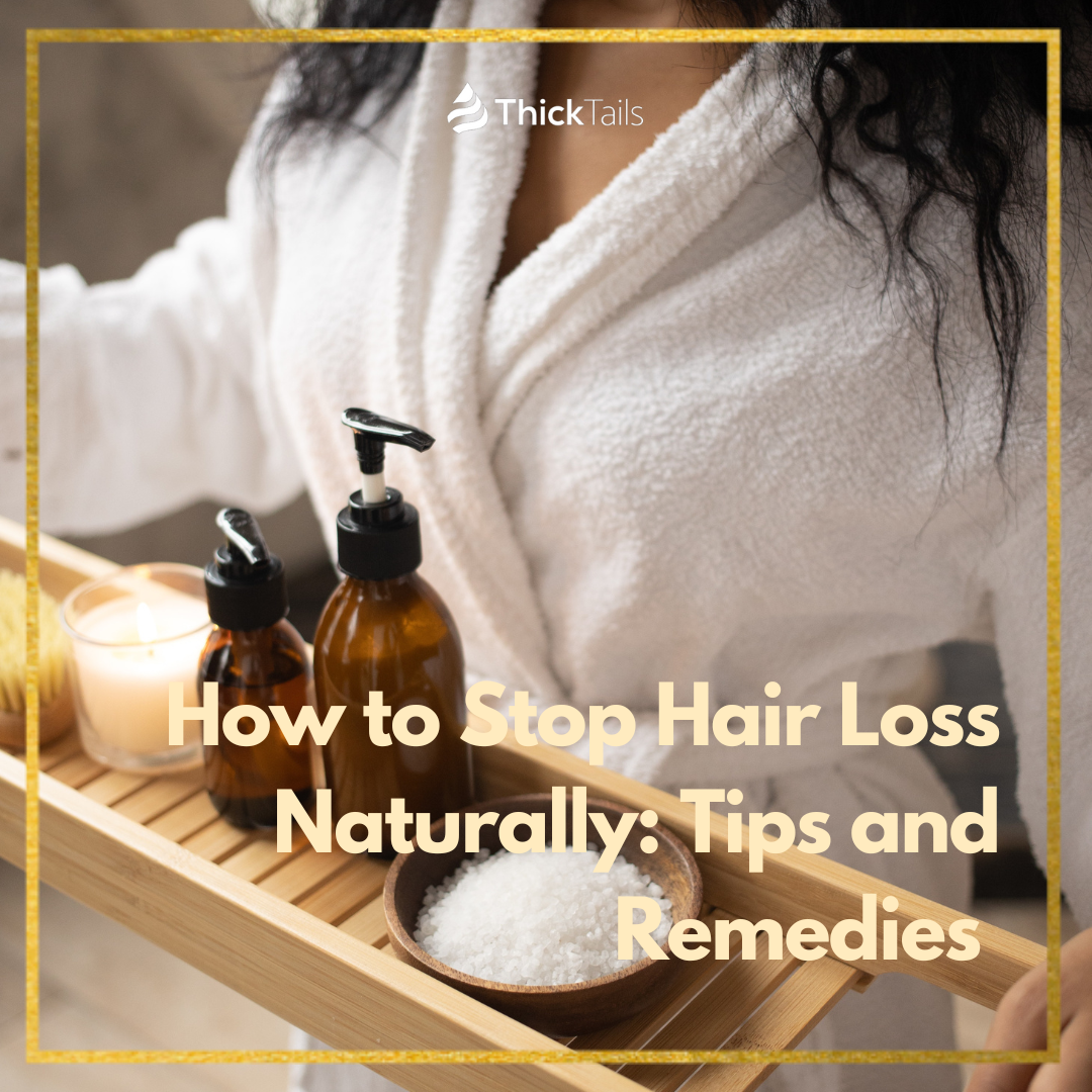 How To Stop Hair Loss Naturally Tips And Remedies Thicktails Eu