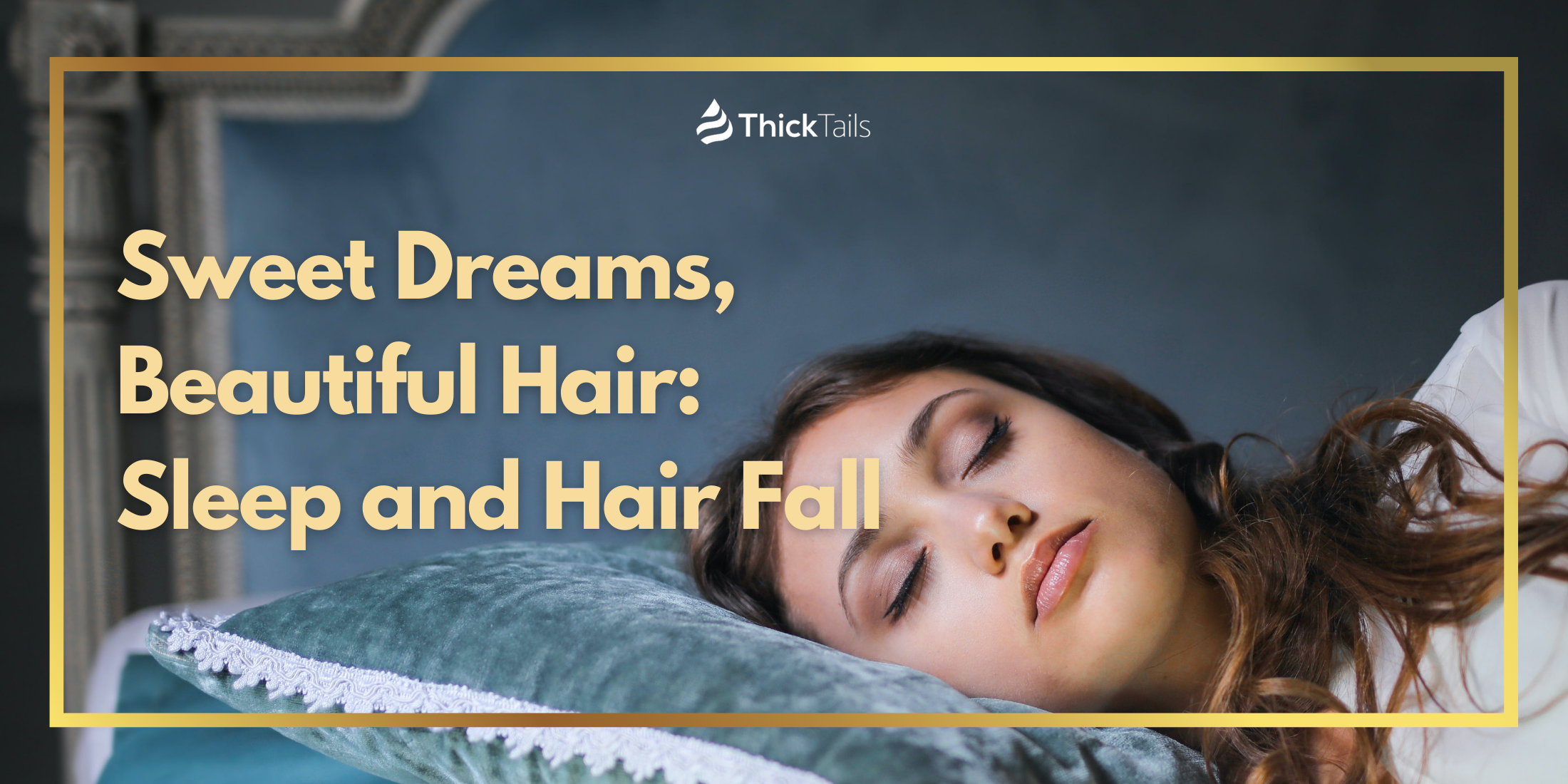 Quality Sleep for Healthy Hair