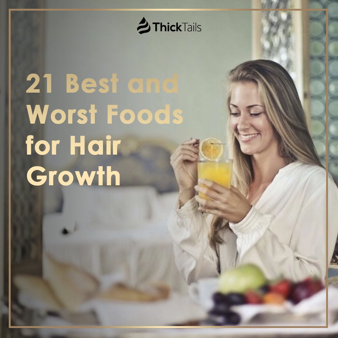 21 Best and Worst Foods for Hair Growth | ThickTails