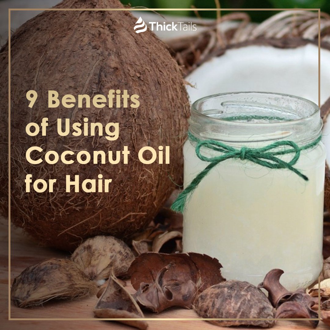 9 Benefits of Using Coconut Oil for Hair | ThickTails