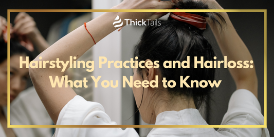 Hairstyling Practices and Hair Loss: What You Need to Know