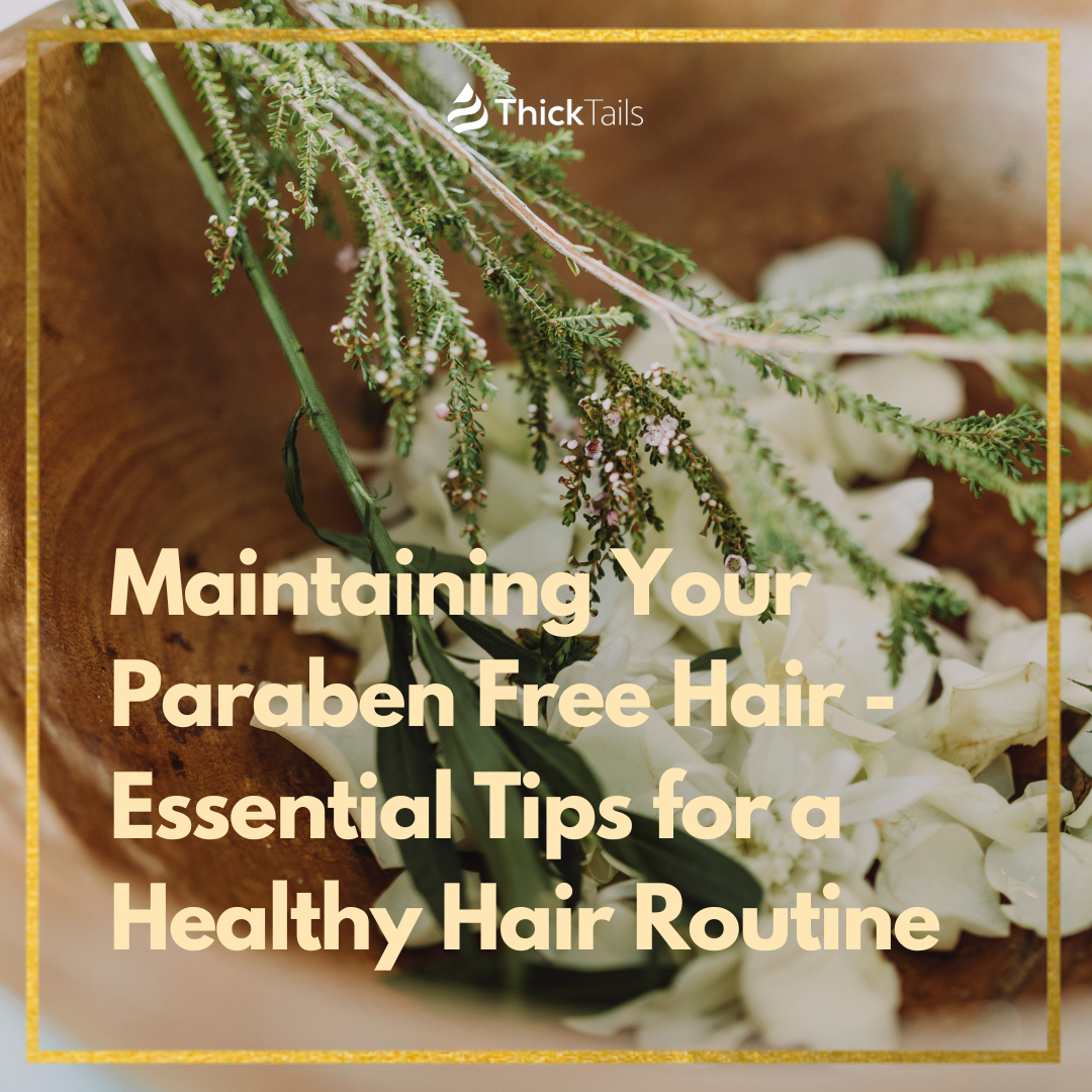 How to maintain paraben free hair	