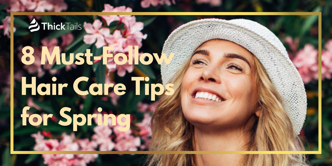 8 Must-Follow Hair Care Tips for Spring