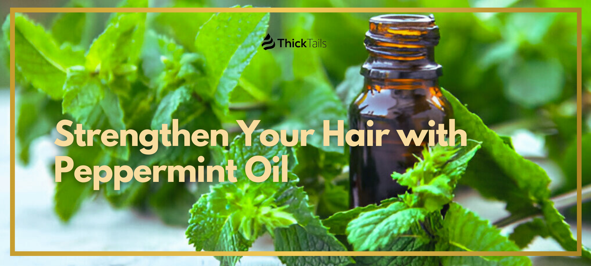 Strengthen Your Hair with Peppermint Oil