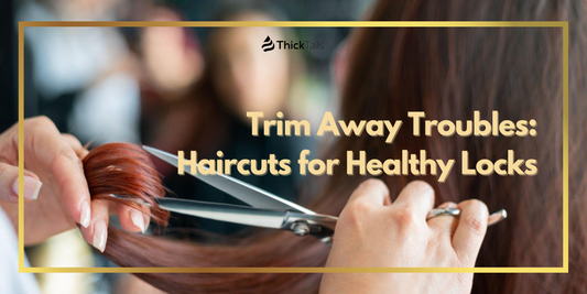 Haircuts for Healthy Locks