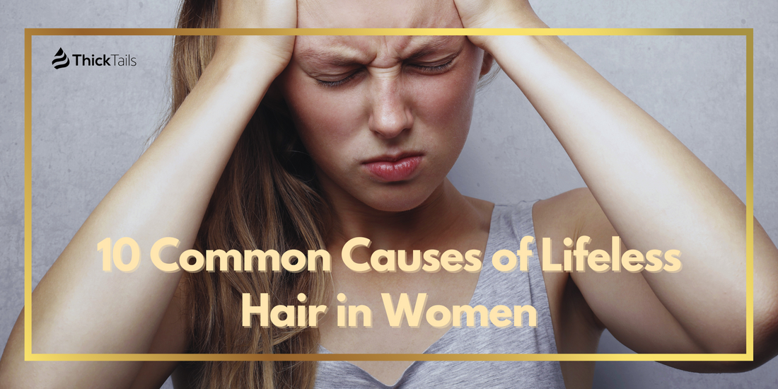 Common reasons for lifeless hair	