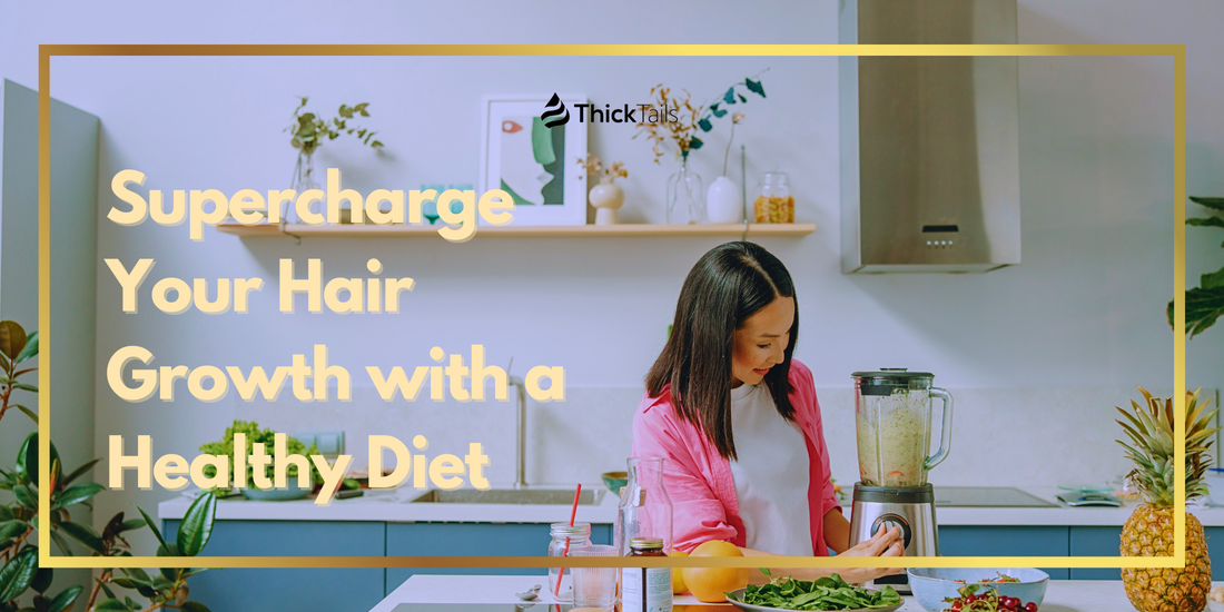 Supercharge Your Hair Growth with a Healthy Diet