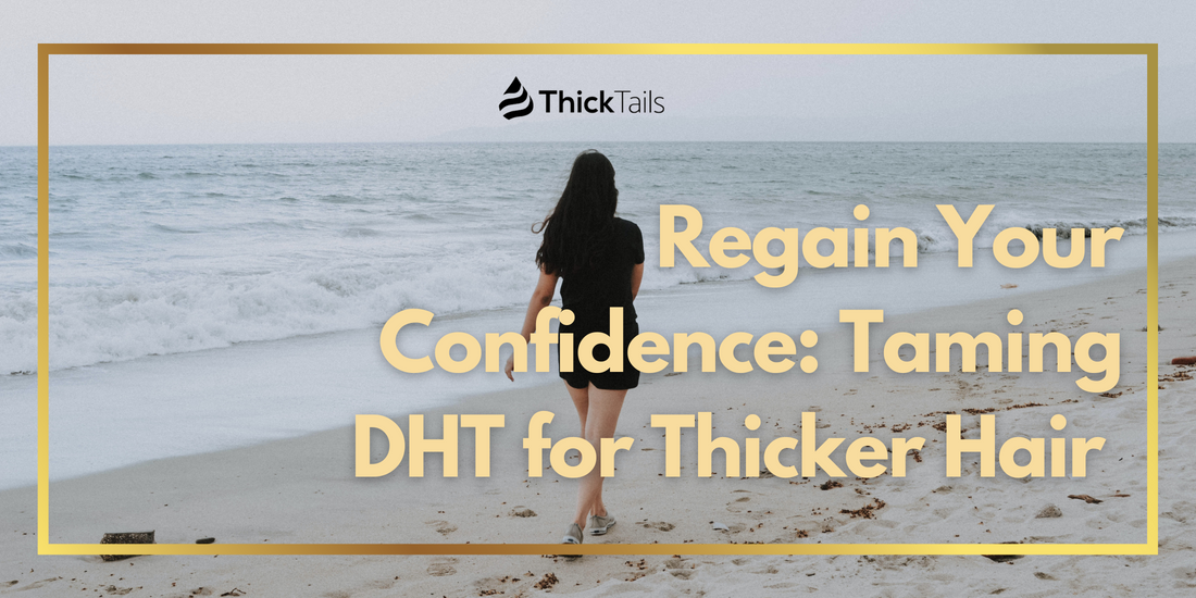 Taming DHT for Thicker Hair
