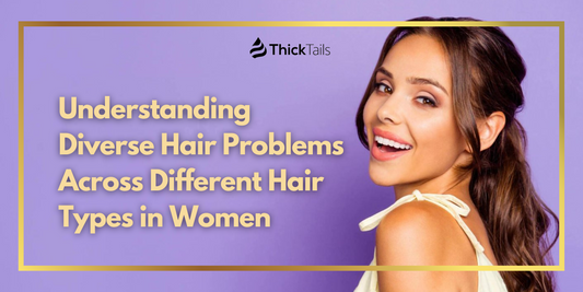 Understanding Diverse Hair Problems Across Different Hair Types in Women