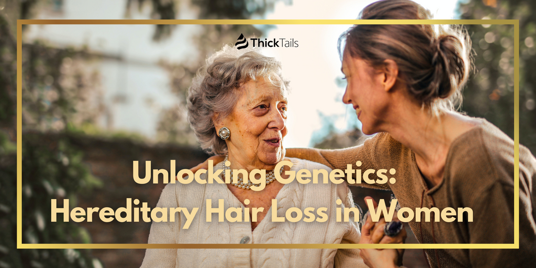 Unlocking Genetics: Hereditary Hair Loss in Women