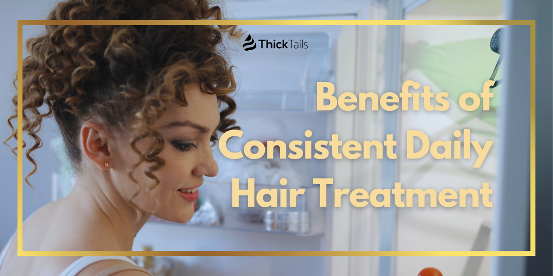 Benefits of Consistent Daily Hair Treatment