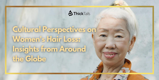 Cultural Perspectives on Women's Hair Loss: Insights from Around the Globe