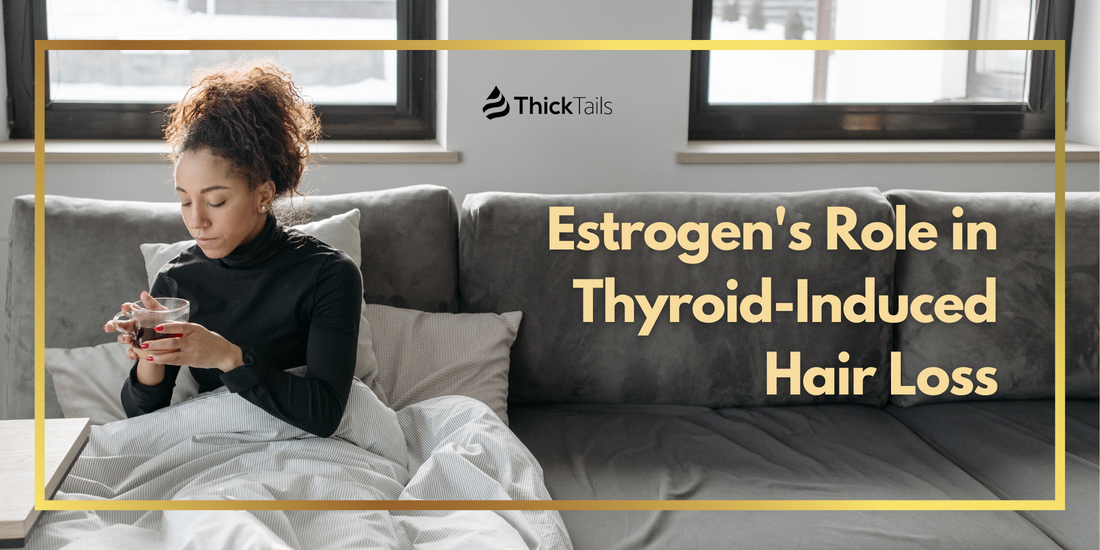 estrogen and thyroid hair loss	