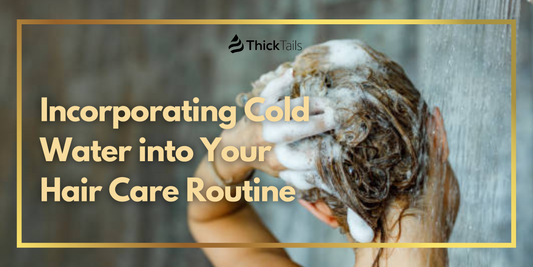 Incorporating Cold Water into Your Hair Care Routine
