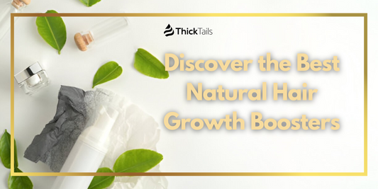 Discover the Best Natural Hair Growth Boosters