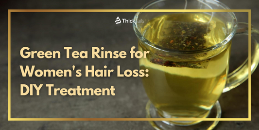 Green Tea Rinse for Women's Hair Loss: DIY Treatment