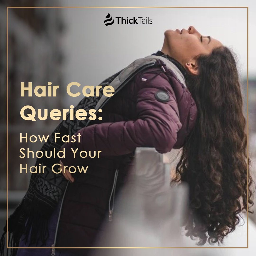 Hair Care Queries: How Fast Should Your Hair Grow | ThickTails