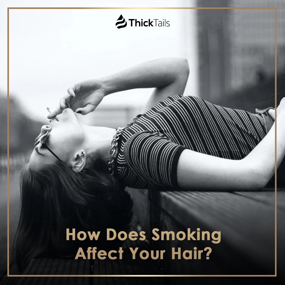 How Does Smoking Affect Your Hair? | ThickTails