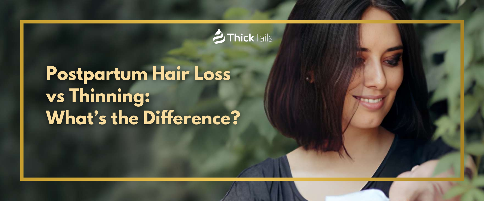 Postpartum Hair Loss vs Thinning: What’s the Difference?
