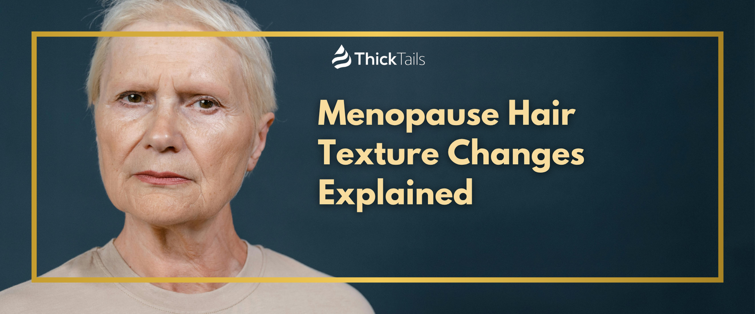 Menopause Hair Texture Changes Explained