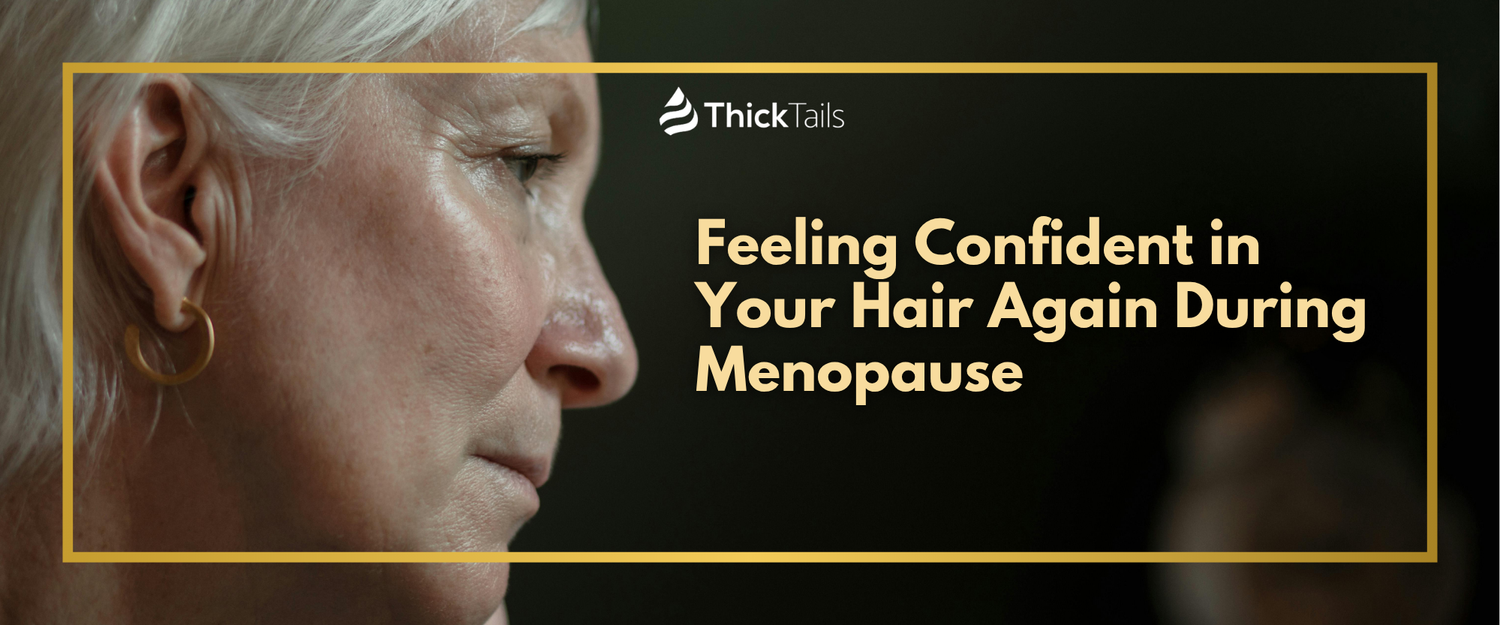 Feeling Confident in Your Hair Again During Menopause