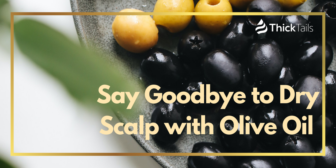 Olive oil for dry scalp	