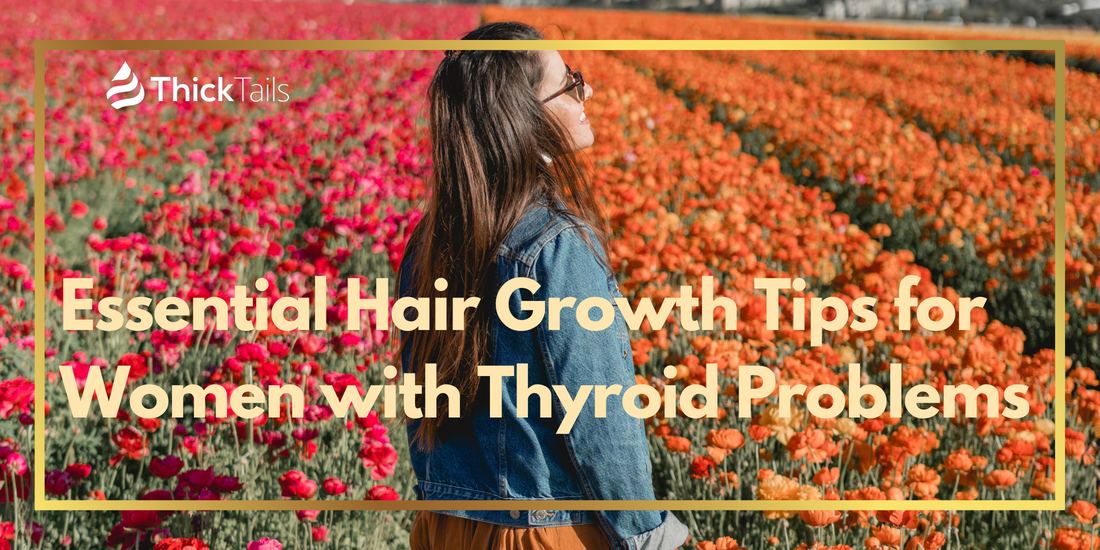 Hair growth tips for women with thyroid problems	